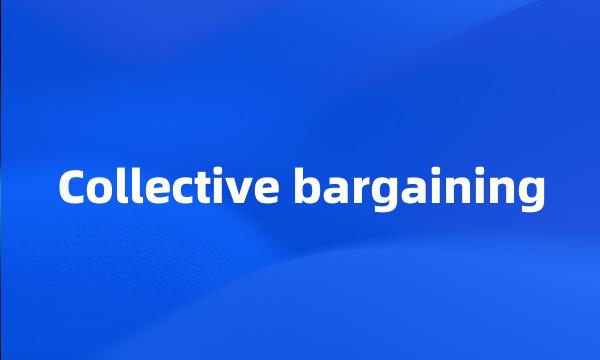 Collective bargaining