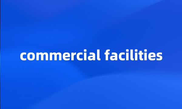 commercial facilities