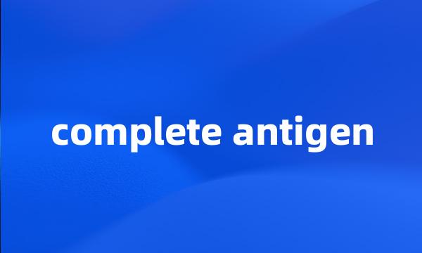 complete antigen