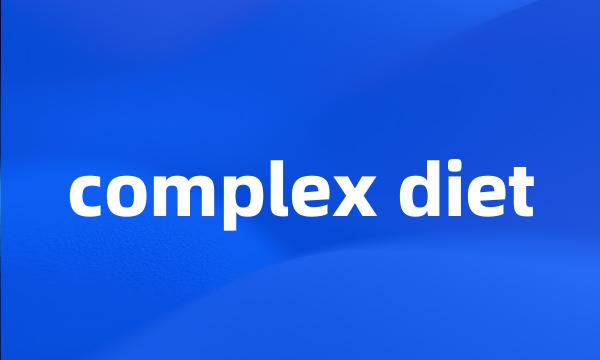 complex diet