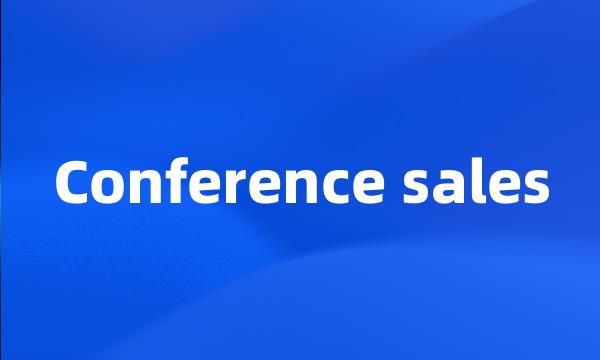 Conference sales