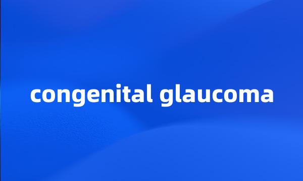 congenital glaucoma