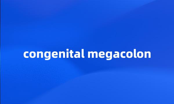 congenital megacolon