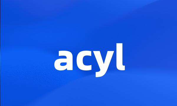 acyl