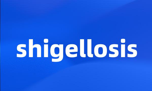 shigellosis