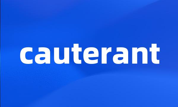 cauterant