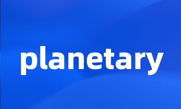 planetary