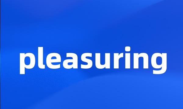 pleasuring
