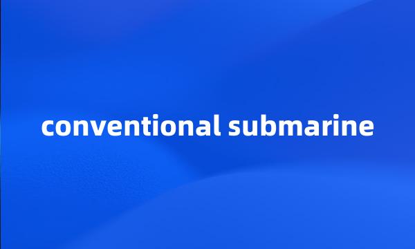 conventional submarine