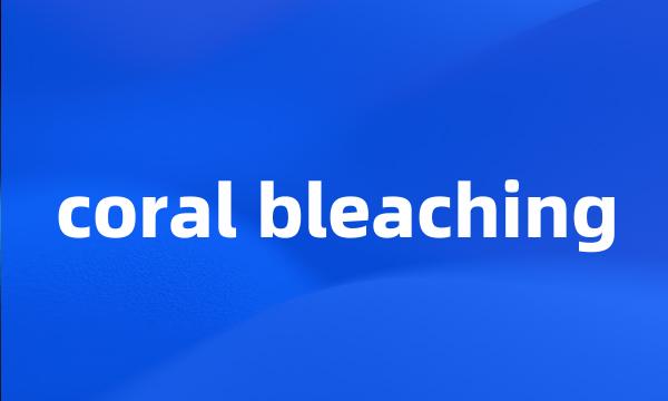 coral bleaching