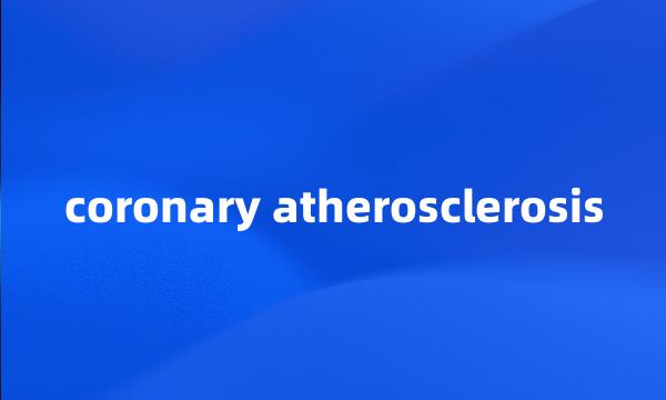 coronary atherosclerosis