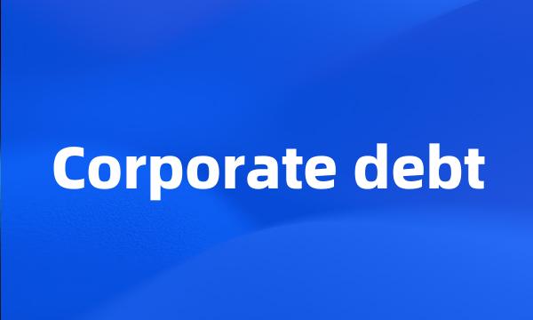 Corporate debt