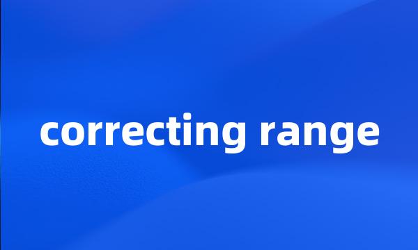 correcting range