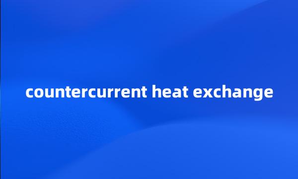 countercurrent heat exchange