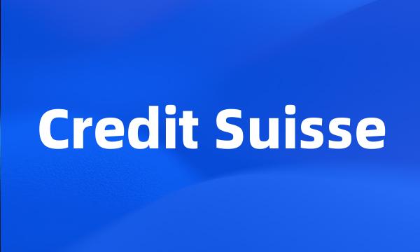 Credit Suisse