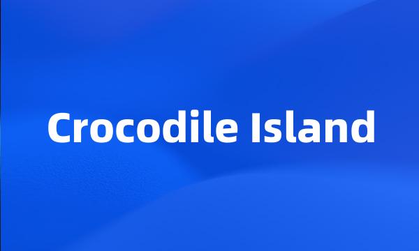 Crocodile Island