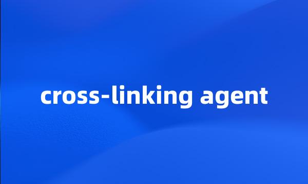 cross-linking agent