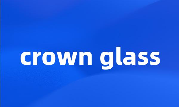 crown glass