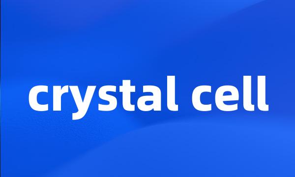 crystal cell