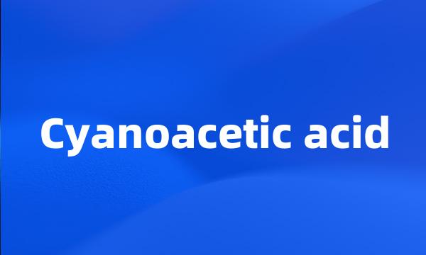 Cyanoacetic acid