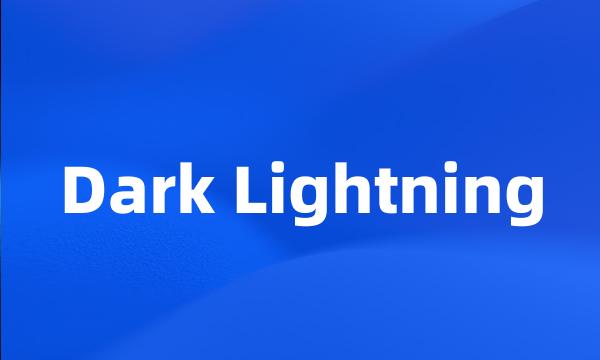 Dark Lightning