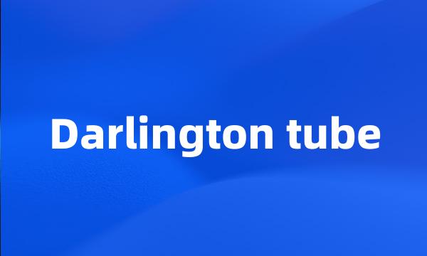 Darlington tube