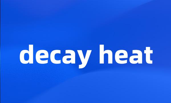 decay heat