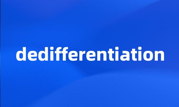 dedifferentiation