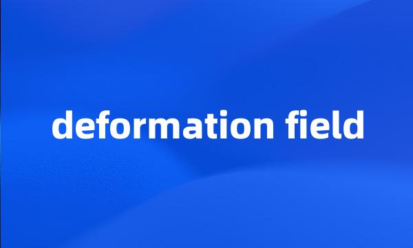 deformation field