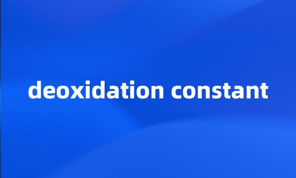 deoxidation constant