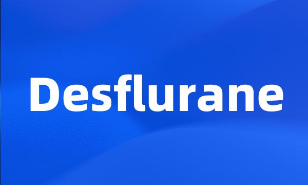 Desflurane