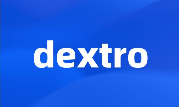 dextro