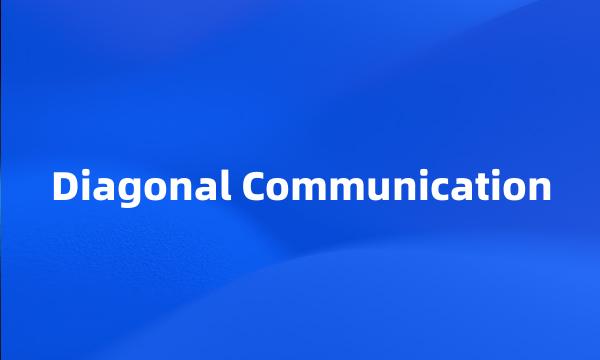 Diagonal Communication