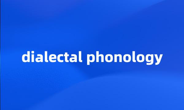 dialectal phonology