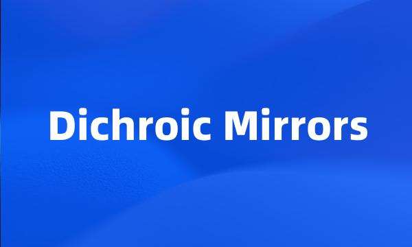 Dichroic Mirrors