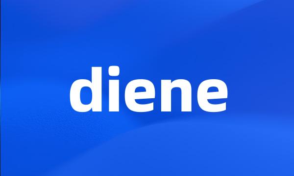 diene