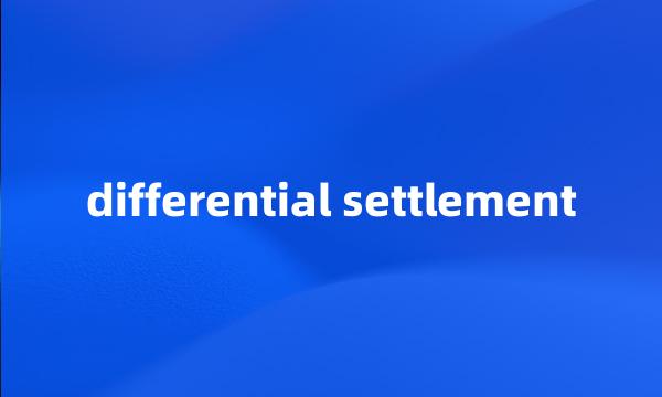 differential settlement