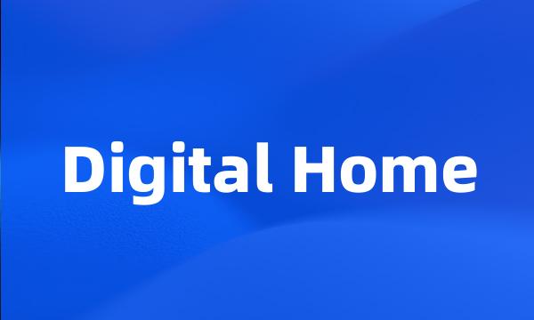 Digital Home