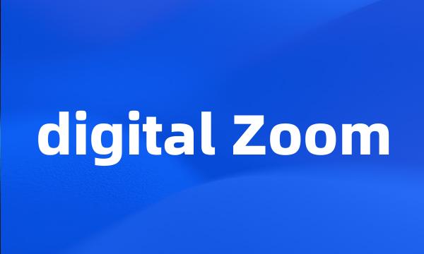 digital Zoom