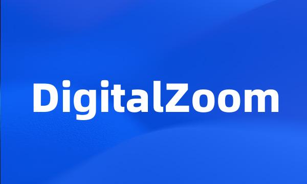 DigitalZoom