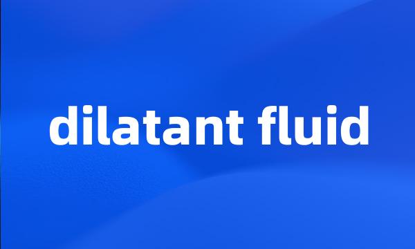 dilatant fluid