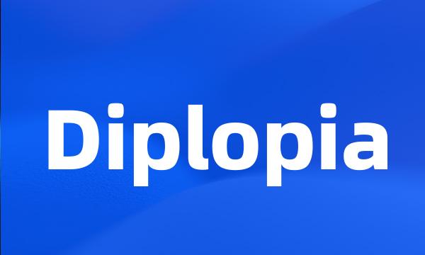 Diplopia