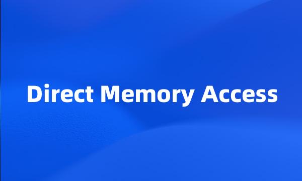 Direct Memory Access