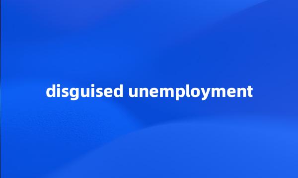 disguised unemployment