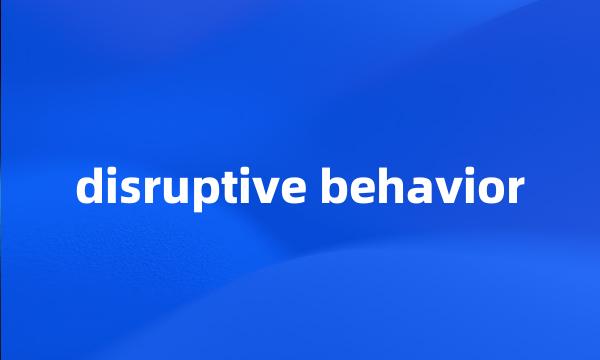 disruptive behavior