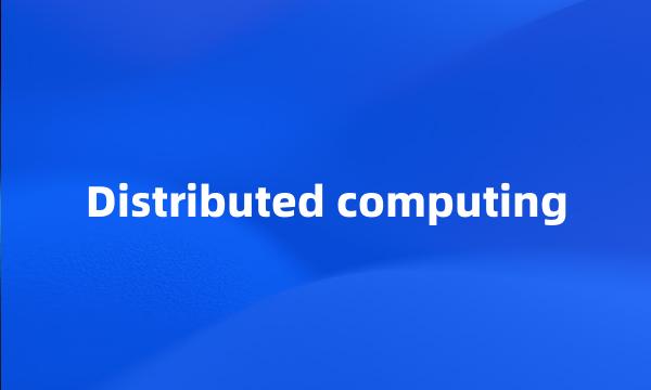 Distributed computing