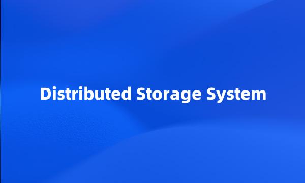 Distributed Storage System