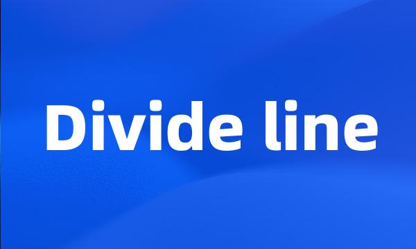 Divide line