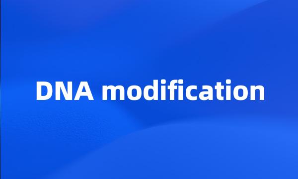 DNA modification