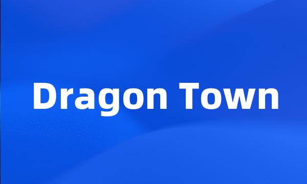 Dragon Town